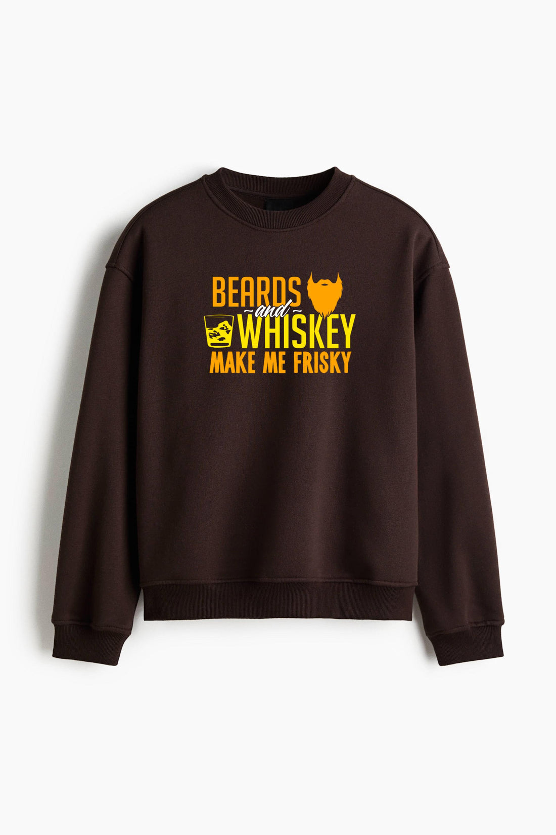 Beards And Whiskey Makes Me Frisky Regular Fit Printed Sweatshirt  image 0