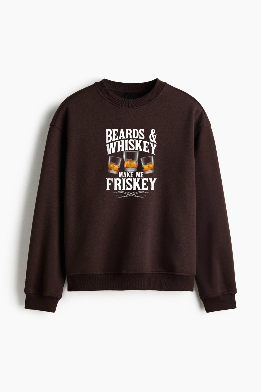 Beards And Whiskey Make Me Frisky Regular Fit Printed Sweatshirt  image 0