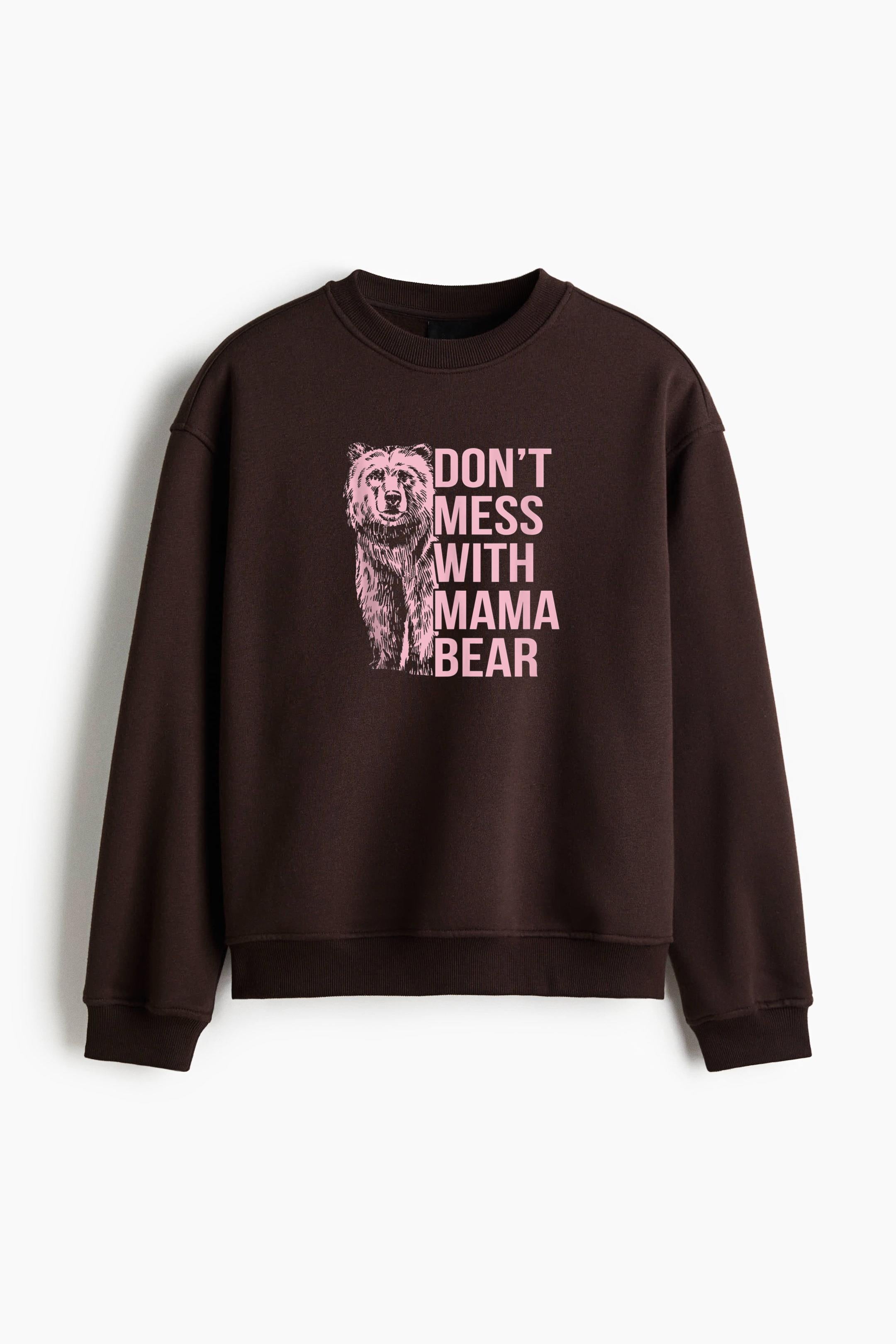 Dont Mess With Mama Bear Regular Fit Printed Sweatshirt  image 1